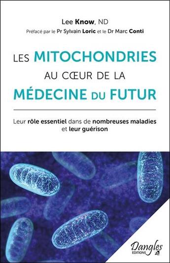 Couverture du livre « Les mitochondries au coeur de la médecine du futur » de Lee Know aux éditions Dangles