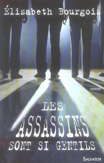 Couverture du livre « Les assassins sont si gentils » de Elisabeth Bourgois aux éditions Salvator