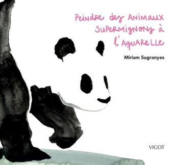 Couverture du livre « Peindre des animaux supermignons à l'aquarelle » de Miriam Sugranyes aux éditions Vigot