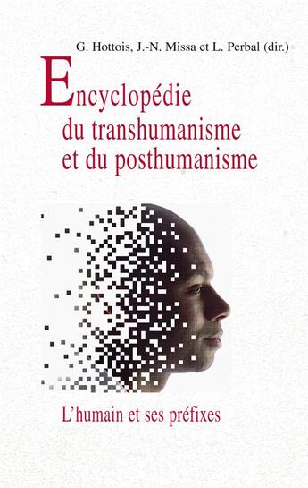 Couverture du livre « Encyclopédie du trans/posthumanisme ; l'humain et ses préfixes » de  aux éditions Vrin