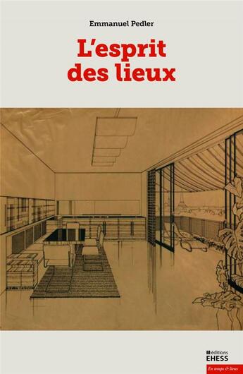 Couverture du livre « L'esprit des lieux ; réflexion sur une architecture ordinaire » de Emmanuel Pedler aux éditions Ehess