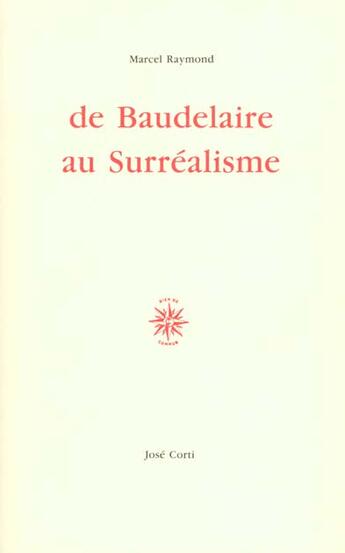 Couverture du livre « De baudelaire au surrealisme » de Raymond Marcel aux éditions Corti