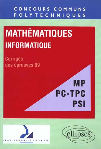 Couverture du livre « Mathematiques et informatique - filieres mp - pc - tpc - psi, 1999 » de Service Des aux éditions Ellipses