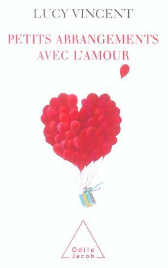 Couverture du livre « Petits arrangements avec l'amour » de Lucy Vincent aux éditions Odile Jacob