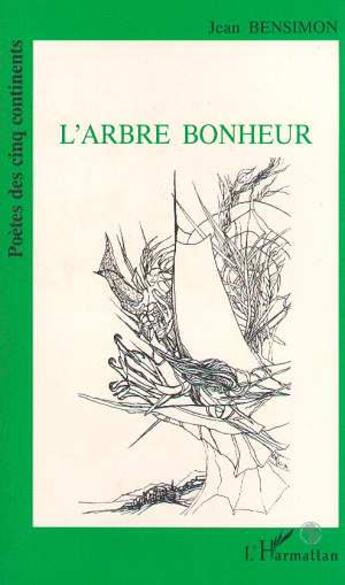 Couverture du livre « L'arbre bonheur » de Jean Bensimon aux éditions L'harmattan