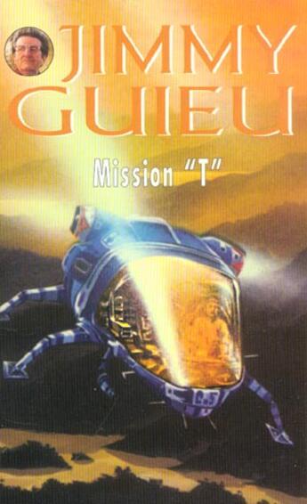 Couverture du livre « Mission T » de Jimmy Guieu aux éditions Vauvenargues