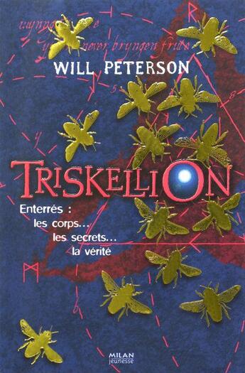 Couverture du livre « Triskellion t.1 ; enterrés : les corps... les secrets... la vérité » de Will Peterson aux éditions Milan