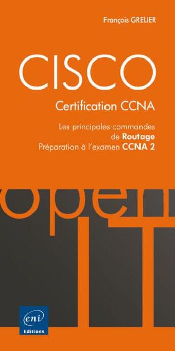 Couverture du livre « Cisco - les principales commandes de routage - préparation à l'examen CCNA 2 » de Francois Grelier aux éditions Eni