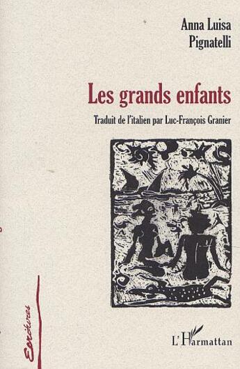 Couverture du livre « Les grands enfants » de Anna Luisa Pignatelli aux éditions L'harmattan