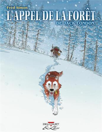 Couverture du livre « L'appel de la forêt, de Jack London » de Fred Simon aux éditions Delcourt