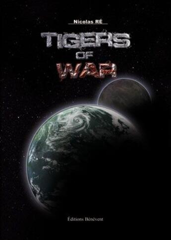 Couverture du livre « Tigers of war » de Nicolas Re aux éditions Benevent