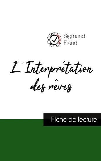 Couverture du livre « L'Interprétation des rêves de Freud : fiche de lecture et analyse complète de l'oeuvre » de Sigmund Freud aux éditions Comprendre La Philosophie