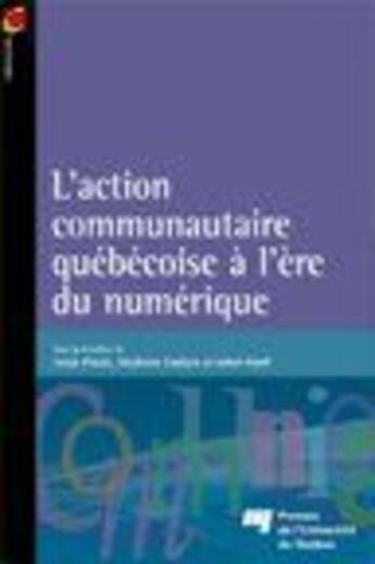 Couverture du livre « Action communautaire québécoise à l'ère du numérique » de Serge Prouix et Stephane Couture et Julien Rueff aux éditions Pu De Quebec