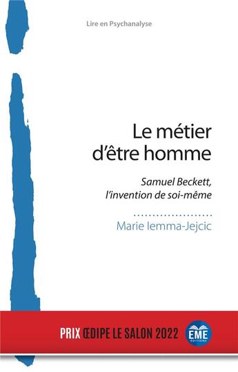 Couverture du livre « Le métier d'être homme : Samuel Beckett, l'invention de soi-même » de Marie Jejcic aux éditions Eme Editions