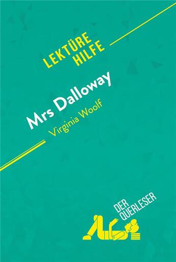 Couverture du livre « Mrs. Dalloway von Virginia Woolf (Lektürehilfe) : Detaillierte Zusammenfassung, Personenanalyse und Interpretation » de Melanie Kuta aux éditions Derquerleser.de