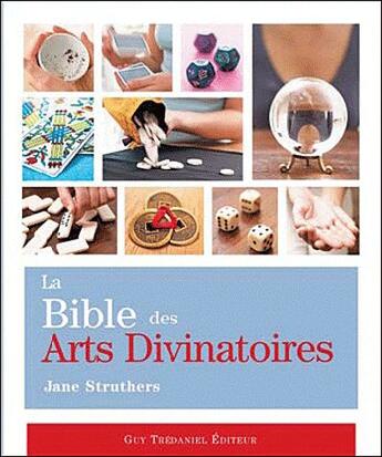 Couverture du livre « La bible des arts divinatoires » de Jane Struthers aux éditions Guy Trédaniel