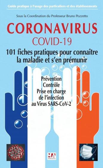 Couverture du livre « Plus de 100 questions sur : coronavirus ; covid-19 ; 101 fiches pratiques pour connaître la malaie et s'en prémunir ; prévention, contrôle, prise en charge de l'infection au virus SARS-CoV-2 » de Bruno Pozzetto et Collectif aux éditions Ma