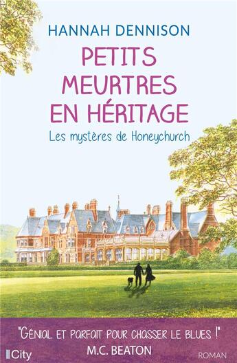 Couverture du livre « Les mystères de Honeychurch Tome 1 : petits meurtres en héritage » de Hannah Dennison aux éditions City