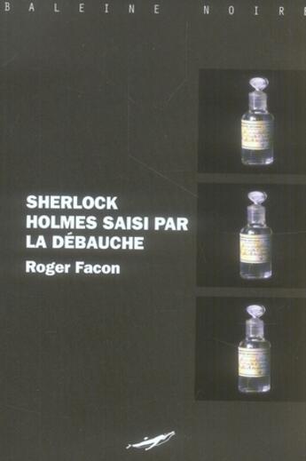Couverture du livre « Sherlock Holmes saisi par la débauche » de Roger Facon aux éditions Baleine