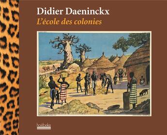 Couverture du livre « L'école des colonies » de Didier Daeninckx aux éditions Hoebeke