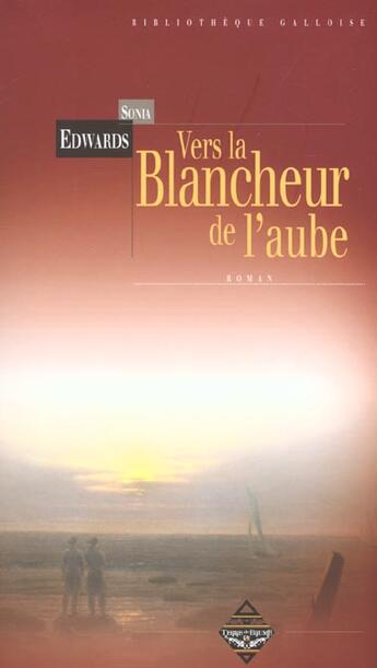 Couverture du livre « Vers la blancheur de l'aube » de Sonia Edwards aux éditions Terre De Brume