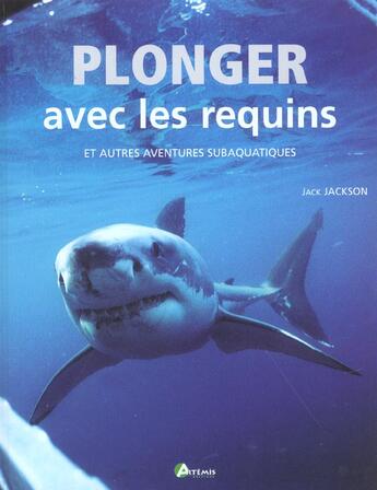 Couverture du livre « Plonger Avec Les Requins Et Autres Aventures Subaquatiques » de Jack Jackson aux éditions Artemis