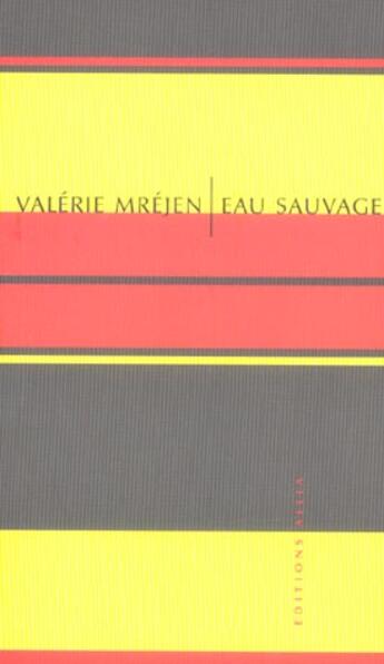 Couverture du livre « Eau sauvage » de Valerie Mrejen aux éditions Allia