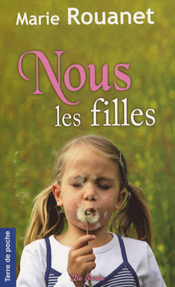 Couverture du livre « Nous les filles » de Marie Rouanet aux éditions De Boree