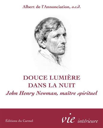 Couverture du livre « Imagination et vie intérieure : douce lumière dans la nuit ; Jonh Newman, maître spirituel » de Albert De L'Annonciation aux éditions Carmel