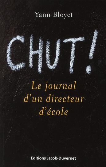 Couverture du livre « Chut ! le journal d'un directeur d'école » de Yann Bloyet aux éditions Jacob-duvernet