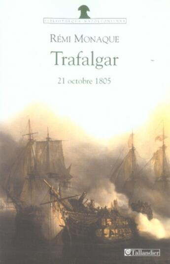 Couverture du livre « Trafalgar » de Remi Monaque aux éditions Tallandier