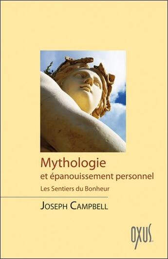 Couverture du livre « Mythologie et épanouissement personnel ; les sentiers du bonheur » de Joseph Campbell aux éditions Oxus