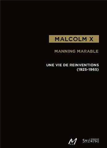 Couverture du livre « Malcolm X ; une vie de réinventions (1925-1965) » de Manning Marable aux éditions Syllepse