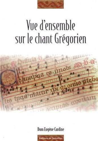 Couverture du livre « Vue d'ensemble sur le chant grégorien » de Eugene Cardine aux éditions Solesmes