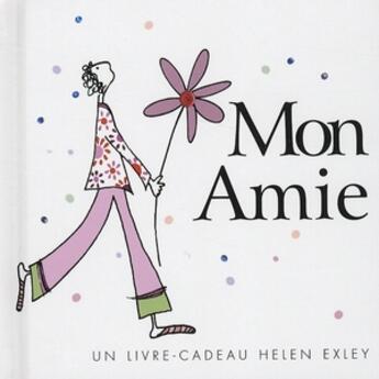 Couverture du livre « Mon amie » de Helen Exley aux éditions Exley