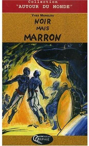 Couverture du livre « Noir mais marron » de Yves Manglou aux éditions Orphie