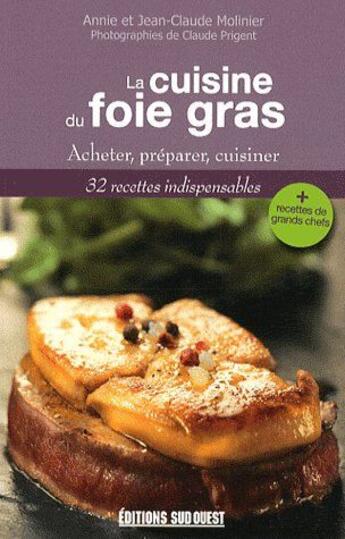 Couverture du livre « La cuisine du foie gras » de Annie Molinier aux éditions Sud Ouest Editions