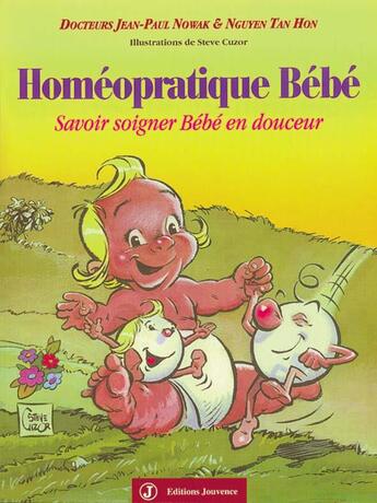 Couverture du livre « Homéopratique bébé : savoir soigner bébé en douceur » de Jean-Paul Nowak et Tan Hon Nguyen aux éditions Jouvence