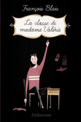 Couverture du livre « La classe de madame Valérie » de Francois Blais aux éditions Les Editions De L'instant Meme