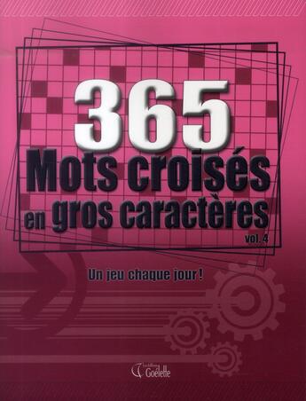 Couverture du livre « 365 mots croisés en gros caracteres t.4 » de  aux éditions Goelette