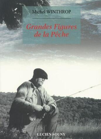 Couverture du livre « Grandes figures de la peche » de Michel Winthrop aux éditions Lucien Souny