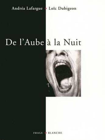 Couverture du livre « De l'aube a la nuit » de Valerie Boisgel aux éditions Blanche