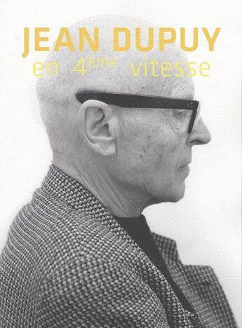 Couverture du livre « Jean Dupuy ; en 4ème vitesse » de  aux éditions Semiose