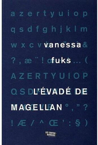 Couverture du livre « L'évadé de Magellan » de Vanessa Fuks aux éditions Contrebandiers
