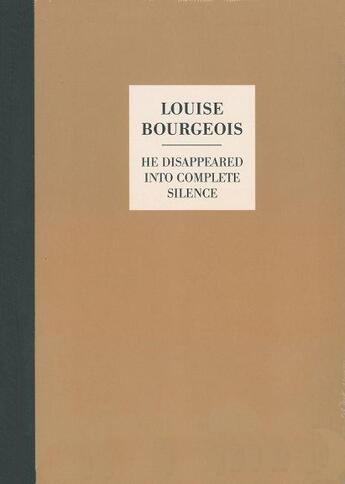 Couverture du livre « He disappeared into complete silence » de Louise Bourgeois aux éditions Dilecta