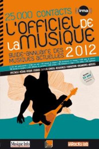 Couverture du livre « L'officiel de la musique 2012 ; guide-annuaire des musiques actuelles » de  aux éditions Irma