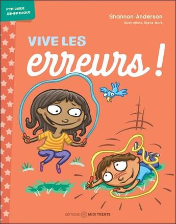 Couverture du livre « Vive les erreurs ! » de Steve Mark et Shannon Anderson aux éditions Midi Trente