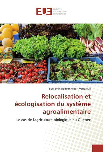 Couverture du livre « Relocalisation et ecologisation du syste me agroalimentaire » de Vaudreuil Benjamin aux éditions Editions Universitaires Europeennes