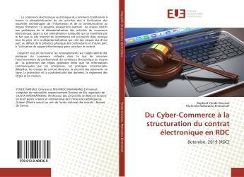 Couverture du livre « Du Cyber-Commerce à la structuration du contrat électronique en RDC : Butembo, 2019 (RDC) » de Raphael Yende aux éditions Editions Universitaires Europeennes