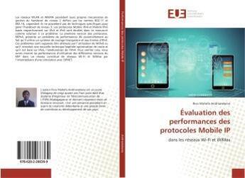 Couverture du livre « Évaluation des performances des protocoles Mobile IP » de Rivo Mahefa Andrianekena aux éditions Editions Universitaires Europeennes